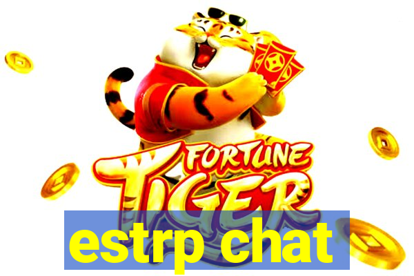 estrp chat